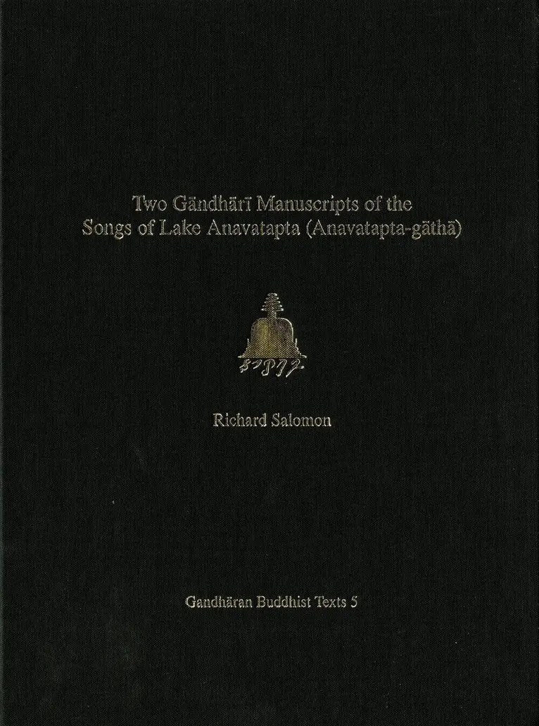 Richard Salomon - Two Gandhari Manuscripts of the "Songs of Lake Anavatapta" (Anavatapta-gatha), Inbunden. Tillgänglighet: Lägg i varukorg