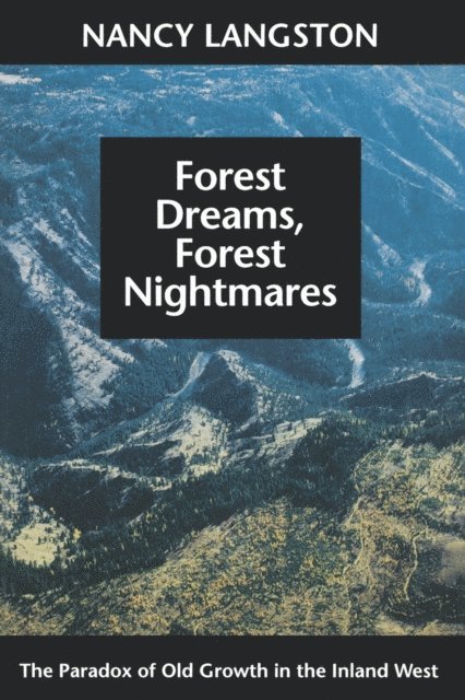 Nancy Langston - Forest Dreams, Forest Nightmares, E-bok