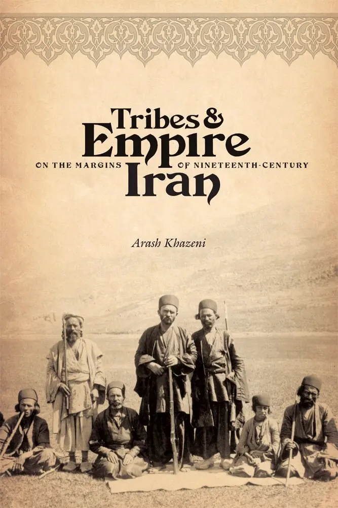 Arash Khazeni - Tribes and Empire on the Margins of Nineteenth-Century Iran, Inbunden. Tillgänglighet: Lägg i varukorg