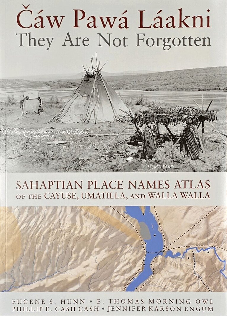 Eugene S. Hunn, E. Thomas Morning Owl, Phillip E. Cash Cash, Jennifer Karson Engum - Cáw Pawá Láakni / They Are Not Forgotten, Häftad