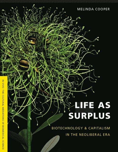 Melinda E. Cooper - Life as Surplus, E-bok