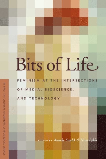 Nina Lykke, Anneke M. Smelik - Bits of Life, E-bok