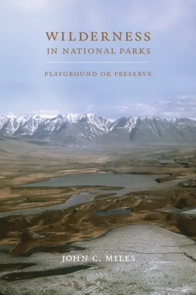 John C. Miles - Wilderness in National Parks, E-bok