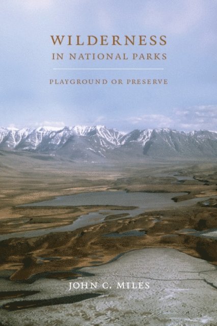 John C. Miles - Wilderness in National Parks, E-bok