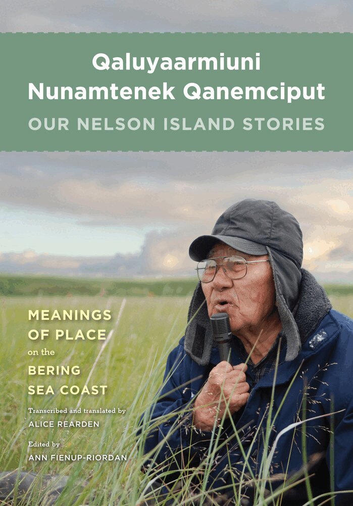 Ann Fienup-Riordan, Ann Fienup-Riordan - Qaluyaarmiuni Nunamtenek Qanemciput / Our Nelson Island Stories, Häftad. Tillgänglighet: Tillfälligt slut