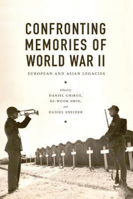 Confronting Memories of World War II av Daniel Chirot, Gi-Wook Shin, Daniel Sneider
