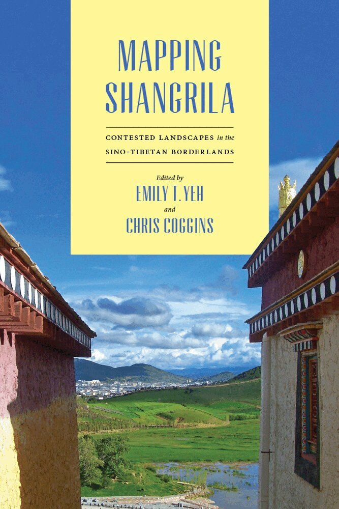 Emily T. Yeh, Christopher R. Coggins - Mapping Shangrila, Inbunden. Tillgänglighet: Tillfälligt slut