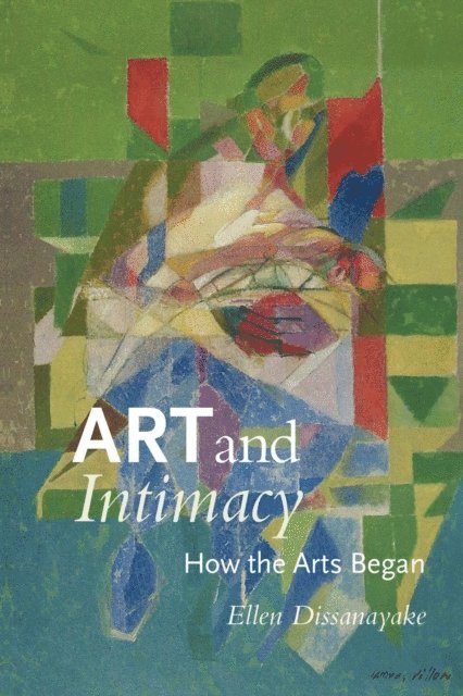 Ellen Dissanayake - Art and Intimacy, E-bok. Tillgänglighet: Lägg i varukorg