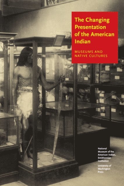 W. Richard West - Changing Presentation of the American Indian, E-bok