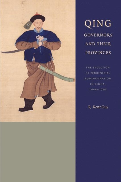R. Kent Guy - Qing Governors and Their Provinces, E-bok. Tillgänglighet: Lägg i varukorg