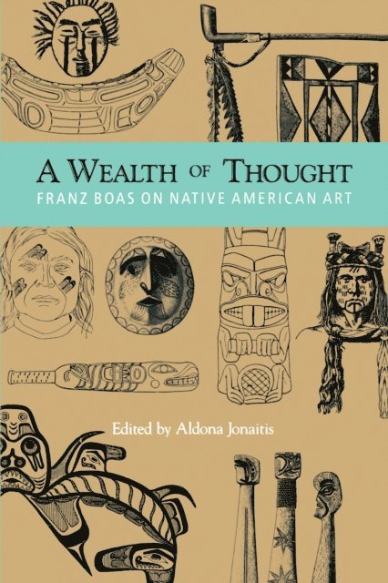 Franz Boas, Aldona Jonaitis - Wealth of Thought, E-bok