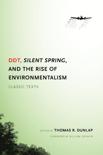 Thomas Dunlap - DDT, Silent Spring, and the Rise of Environmentalism, E-bok