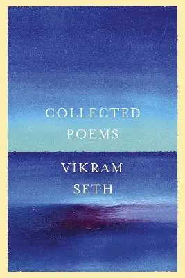 Vikram Seth - Collected Poems, Inbunden
