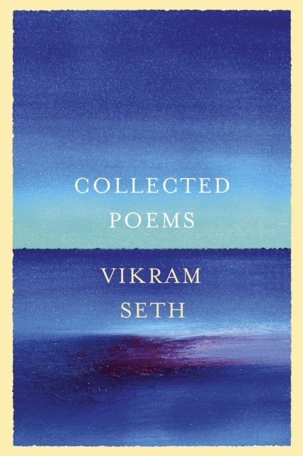 Vikram Seth - Collected Poems, E-bok