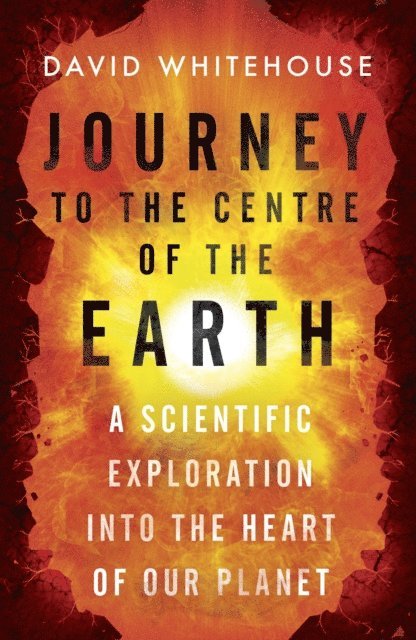 David Whitehouse - Journey to the Centre of the Earth, E-bok