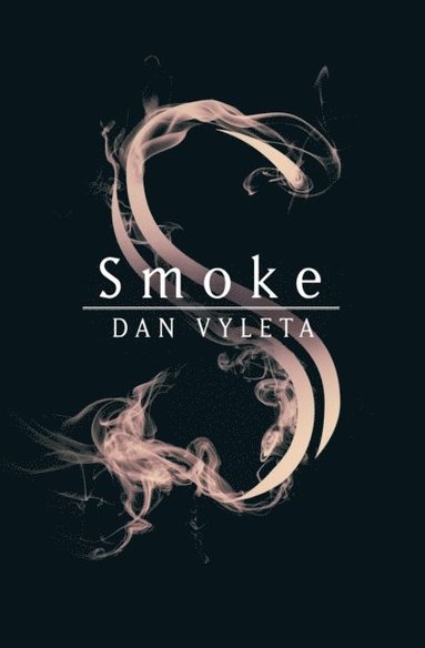 Dan Vyleta - Smoke, E-bok