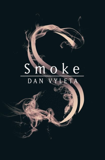 Dan Vyleta - Smoke, E-bok