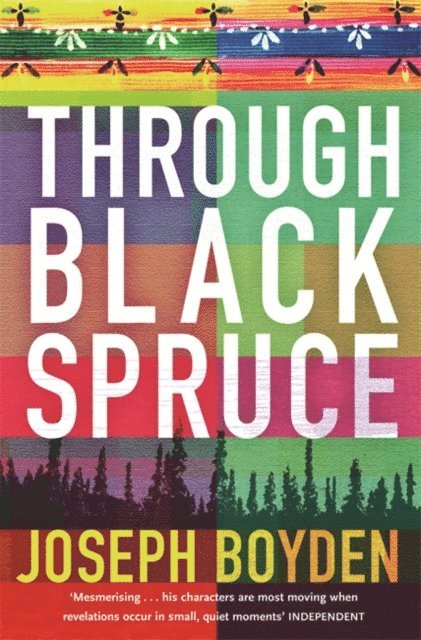 Joseph Boyden - Through Black Spruce, E-bok
