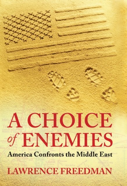 Lawrence Freedman - Choice Of Enemies, E-bok