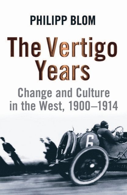 Philipp Blom - Vertigo Years, E-bok