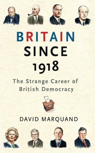 David Marquand - Britain Since 1918, E-bok