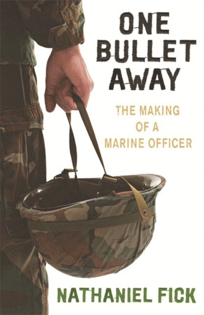 Nathaniel Fick - One Bullet Away, E-bok