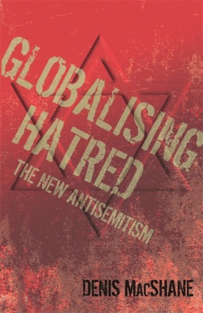 Denis MacShane - Globalising Hatred, E-bok