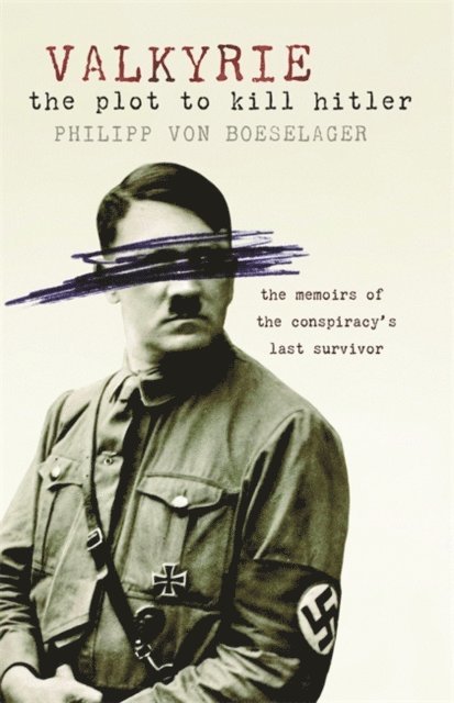 Philipp von Boeselager - Valkyrie, E-bok. Tillgänglighet: Lägg i varukorg