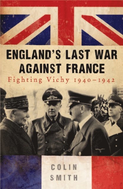 Colin Smith - England's Last War Against France, E-bok