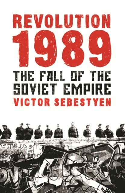 Victor Sebestyen - Revolution 1989, E-bok