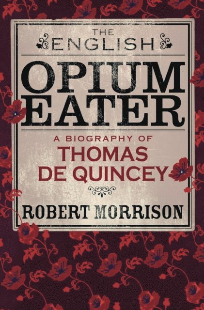 Robert Morrison - English Opium-Eater, E-bok