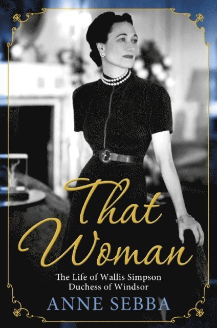 Anne Sebba - That Woman, E-bok