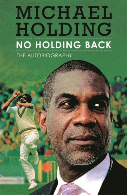 Michael Holding - No Holding Back, E-bok