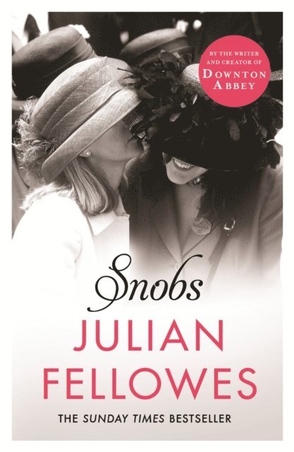 Julian Fellowes - Snobs, E-bok
