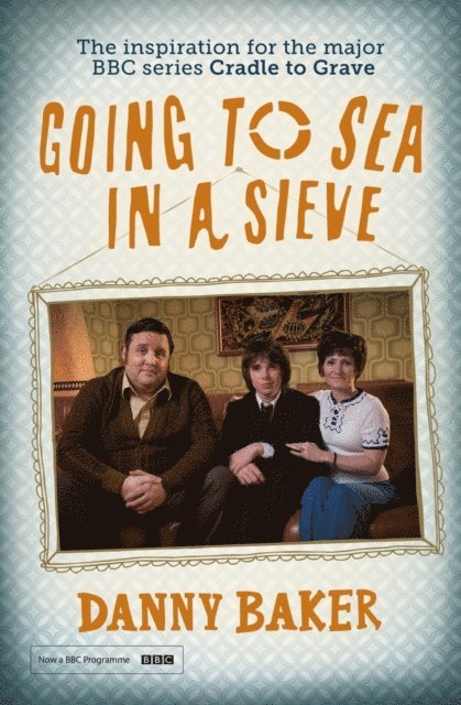 Danny Baker - Going to Sea in a Sieve, E-bok