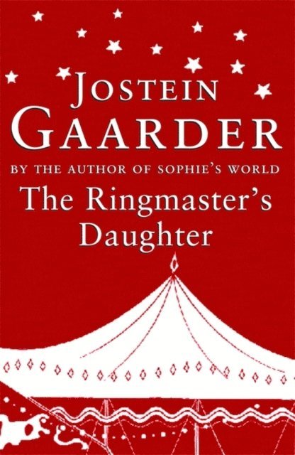 Jostein Gaarder - Ringmaster's Daughter, E-bok
