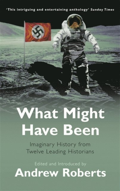Andrew Roberts - What Might Have Been?, E-bok
