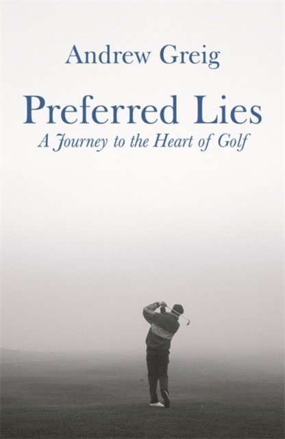 Andrew Greig - Preferred Lies, E-bok