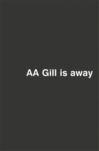 A.A. Gill - AA Gill is Away, E-bok