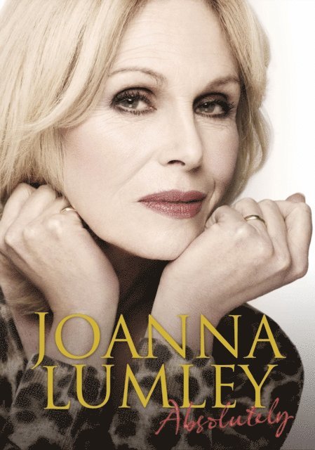 Joanna Lumley - Absolutely, E-bok