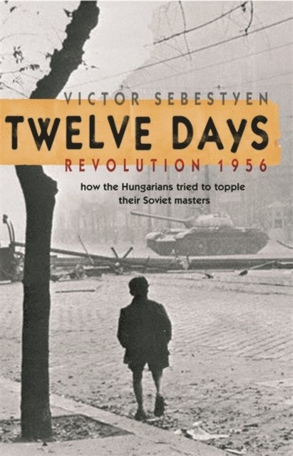 Victor Sebestyen - Twelve Days, E-bok