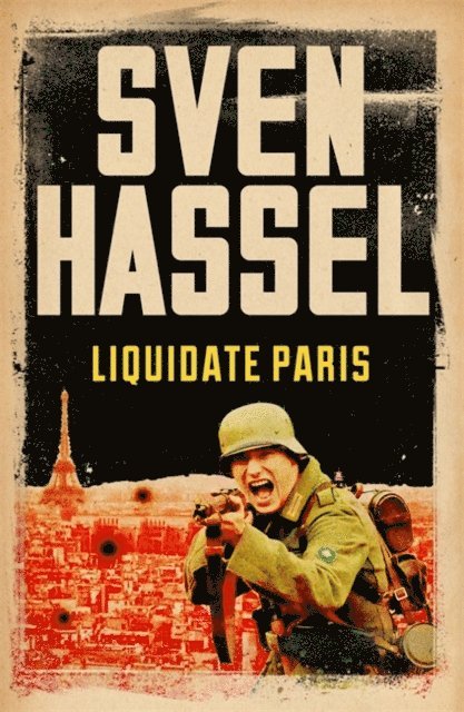 Sven Hassel - Liquidate Paris, E-bok