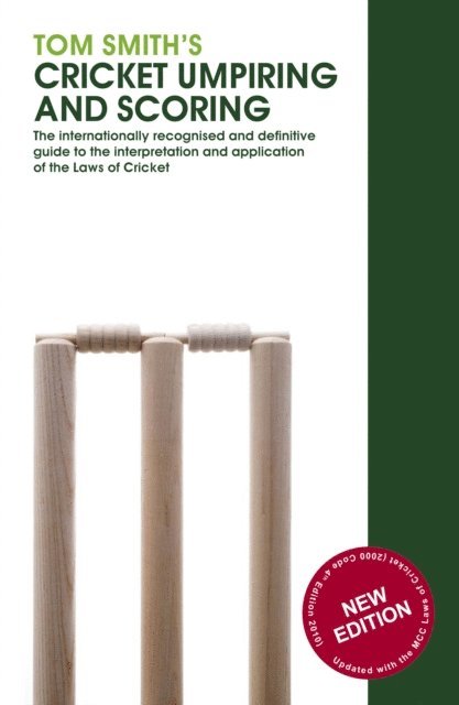 Tom Smith - Tom Smith's Cricket Umpiring And Scoring, E-bok