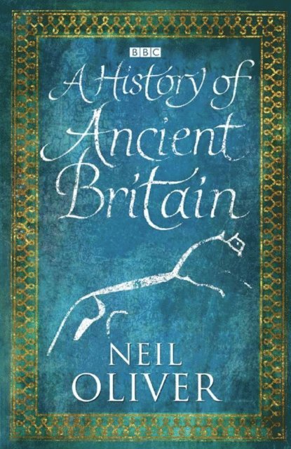 Neil Oliver - History of Ancient Britain, E-bok