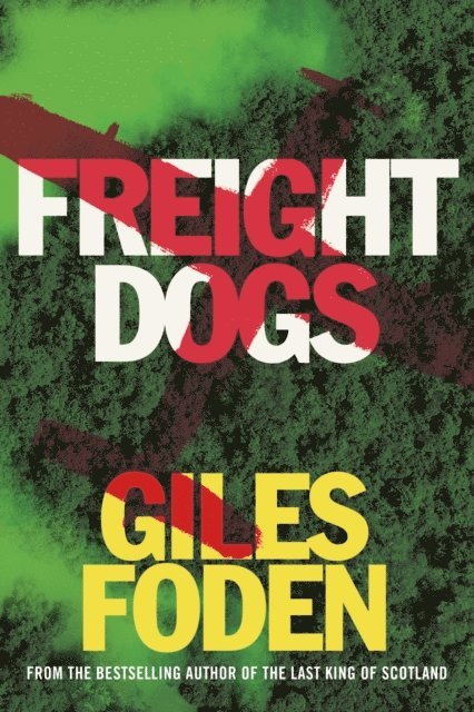 Giles Foden - Freight Dogs, E-bok