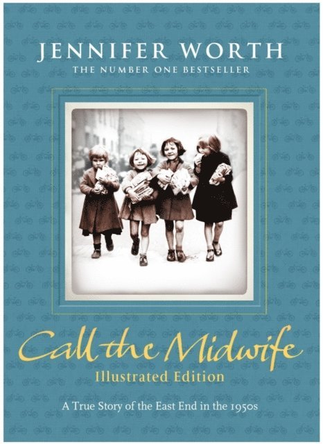 Jennifer Worth - Call the Midwife: Illustrated Edition, E-bok