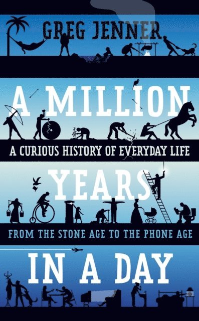 Greg Jenner - Million Years in a Day, E-bok