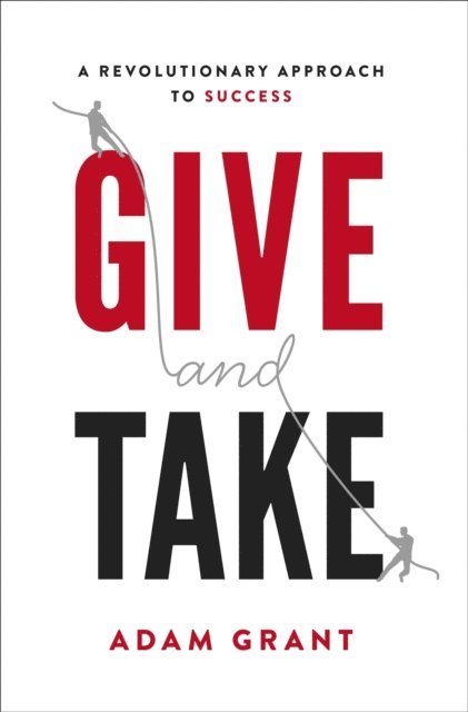 Adam Grant - Give and Take, E-bok