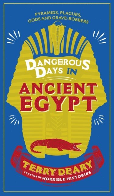 Terry Deary - Dangerous Days in Ancient Egypt, E-bok