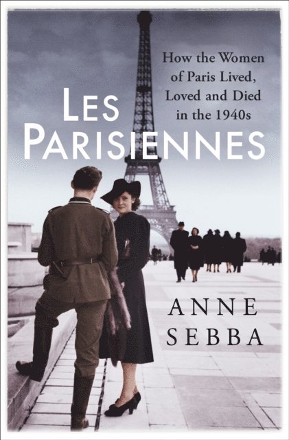 Anne Sebba - Les Parisiennes, E-bok